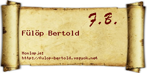 Fülöp Bertold névjegykártya